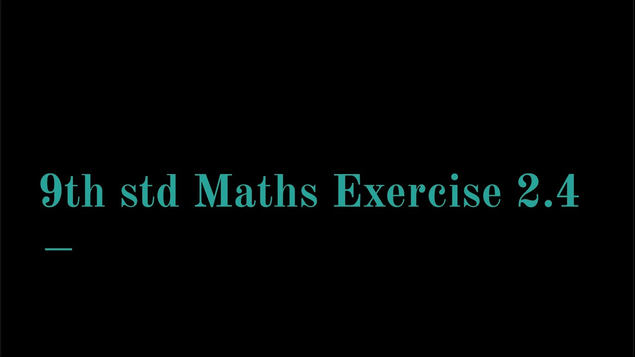 9th Maths Rational Numbers Exercise 2.4  | Samacheer kalvi Maths syllabus