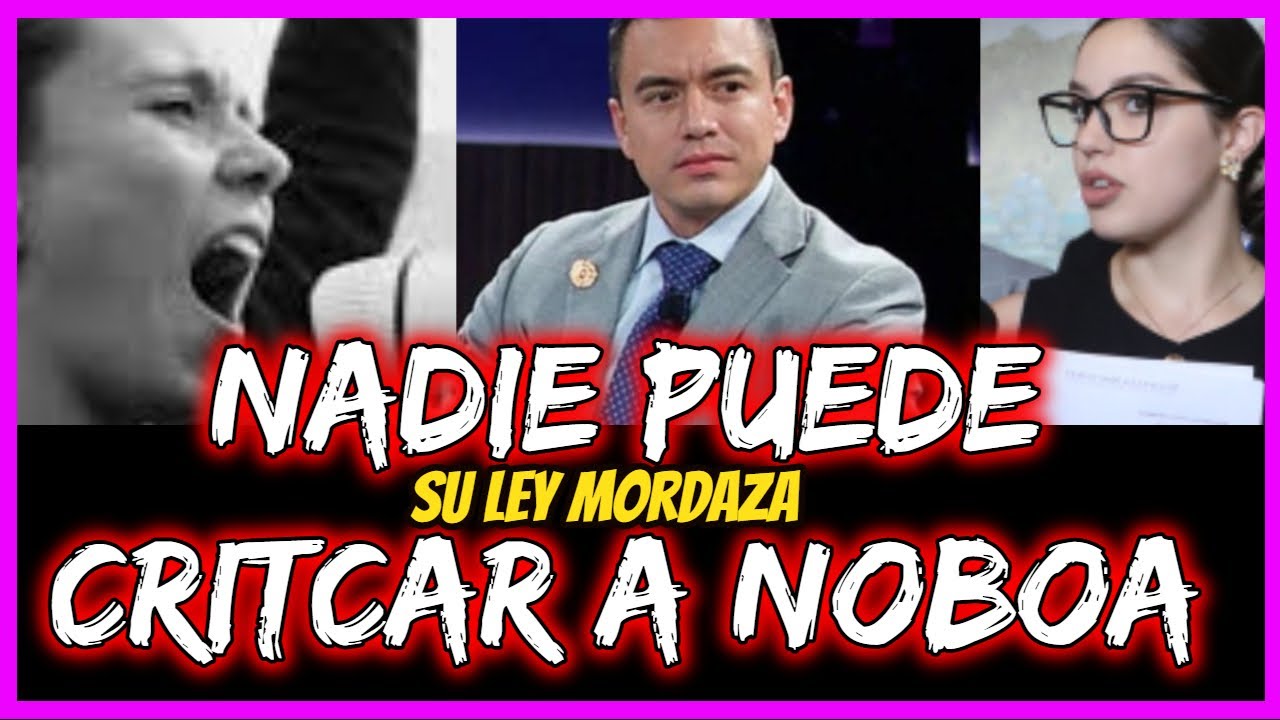 Nadie puede criticar a Noboa.  Su ley mordaza