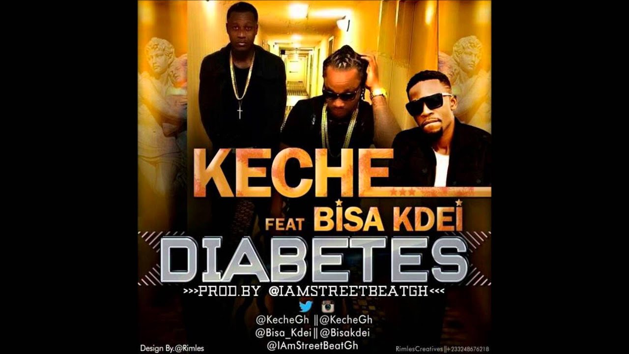 Keche Ft  Bisa Kdei Diabetes