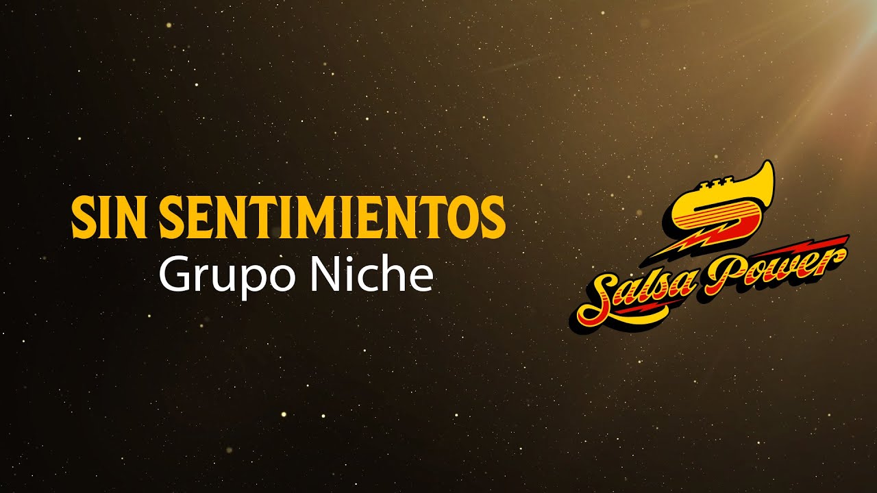 Sin Sentimiento, Grupo Niche, Video Letra - Salsa Power