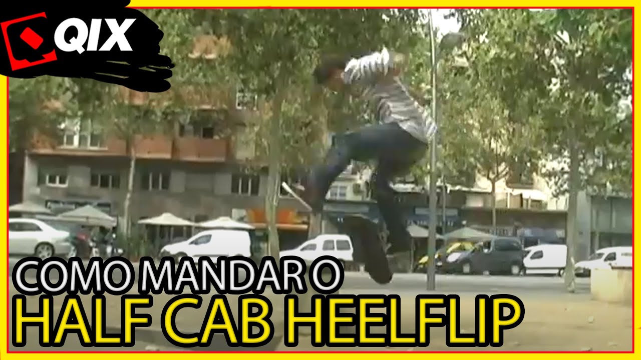 🛹 Qix Start: Half Cab Heelflip 🛹
