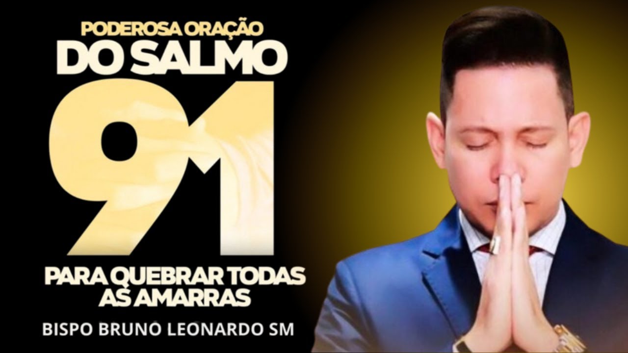 PODEROSA ORAÇÃO DO SALMO 91 PARA QUEBRAR AS AMARRAS