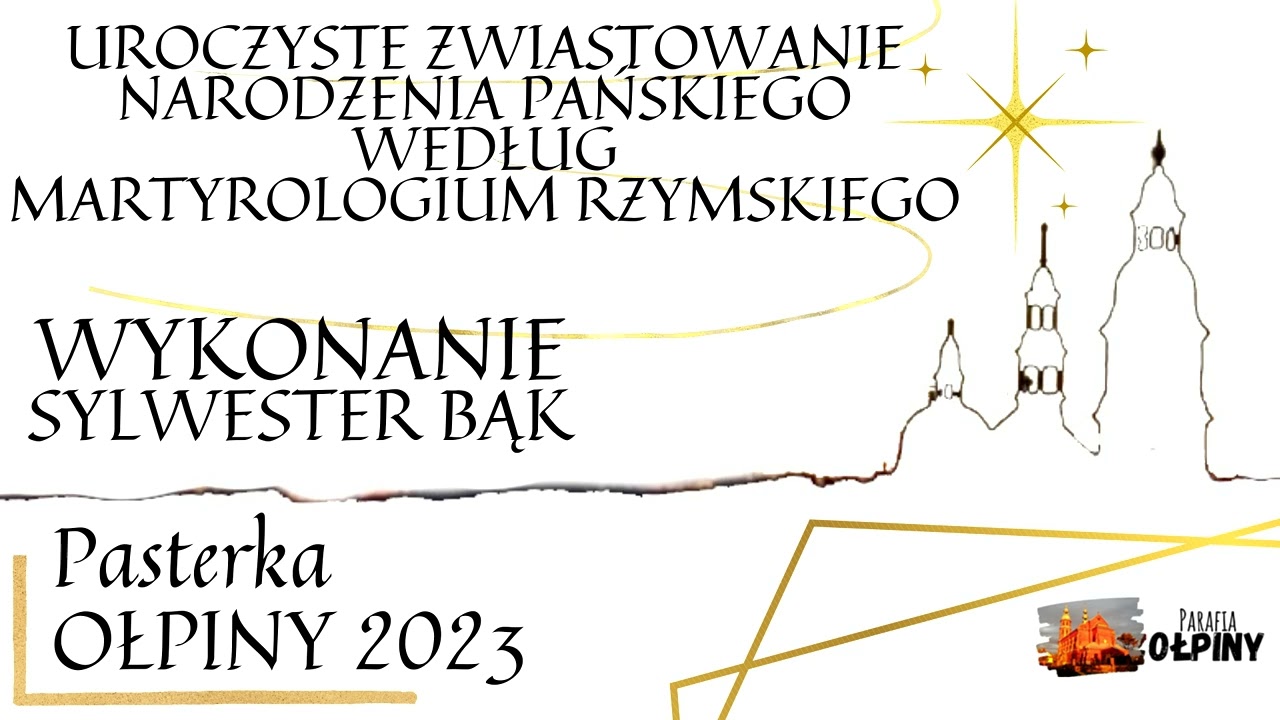 Zwiastowanie Narodzenia Pańskiego według Martyrologium Rzymskiego - Wykonanie Sylwester Bąk