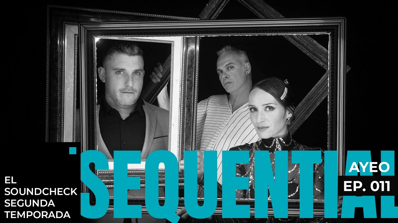 011 - SEQUENTIAL AYEO | #PARALLEVAR | EL SOUNDCHECK