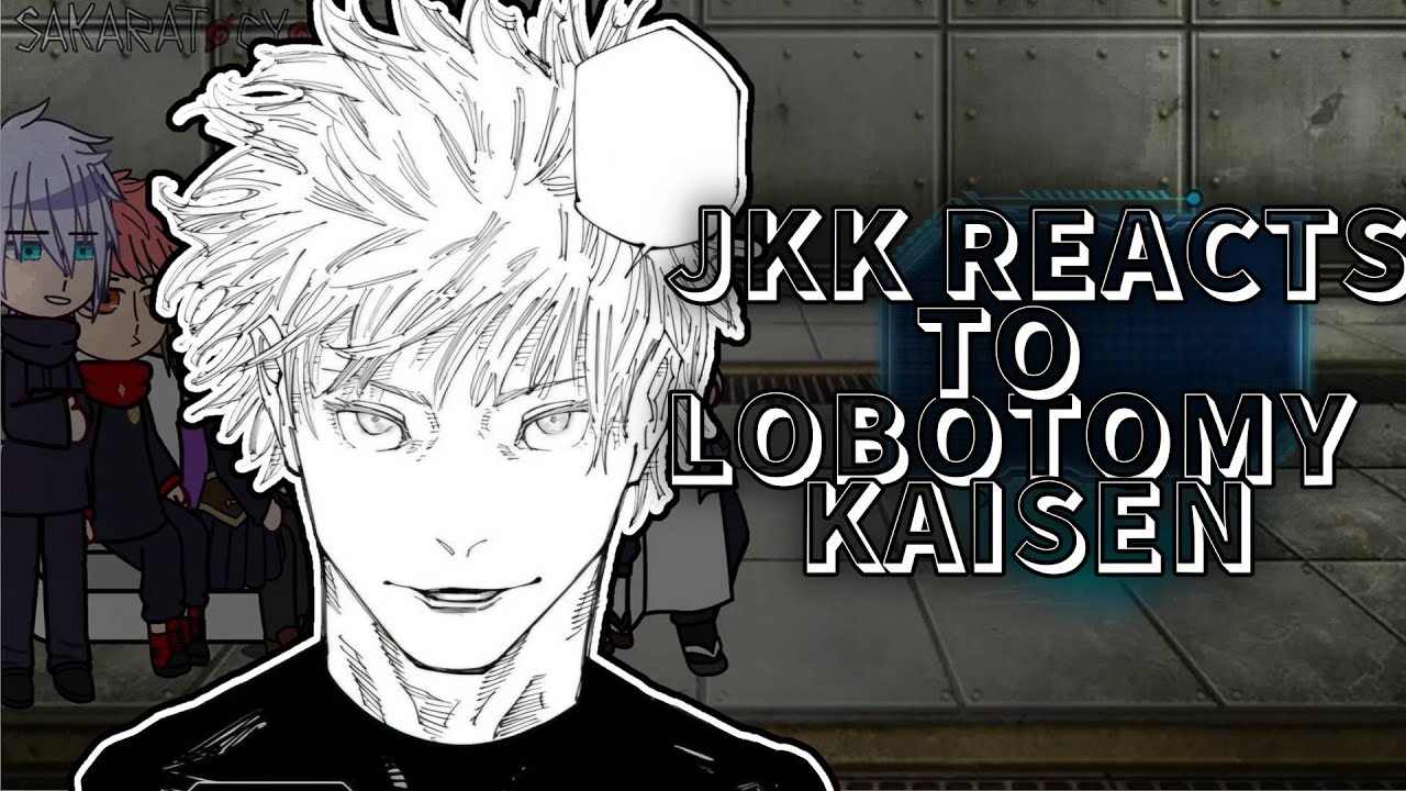 Реакция JJK на LOBOTOMY KAISEN || Видео с реакцией