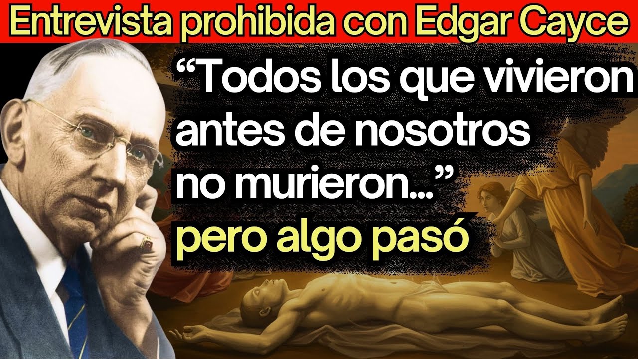 Entrevista PROHIBIDA por 82 años: Edgar Cayce sobre la vida tras la muerte y el universo
