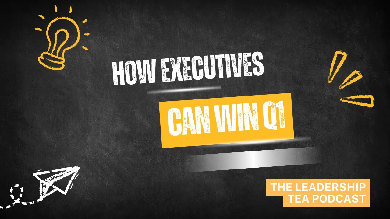 4 Moves That Separate Productive Q1s From Mediocre Ones | Executive Strategy
