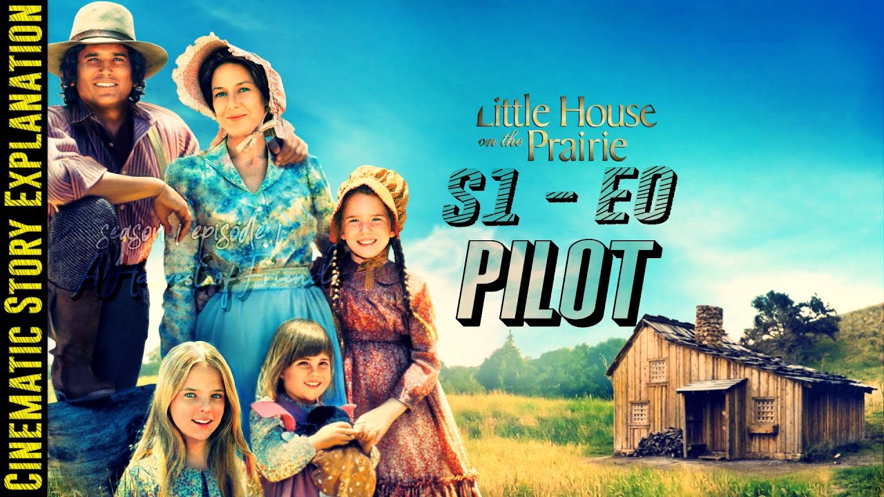 Little House on the Prairie 🏡 S01E00 Pilot - Cinematic Story Explanation
