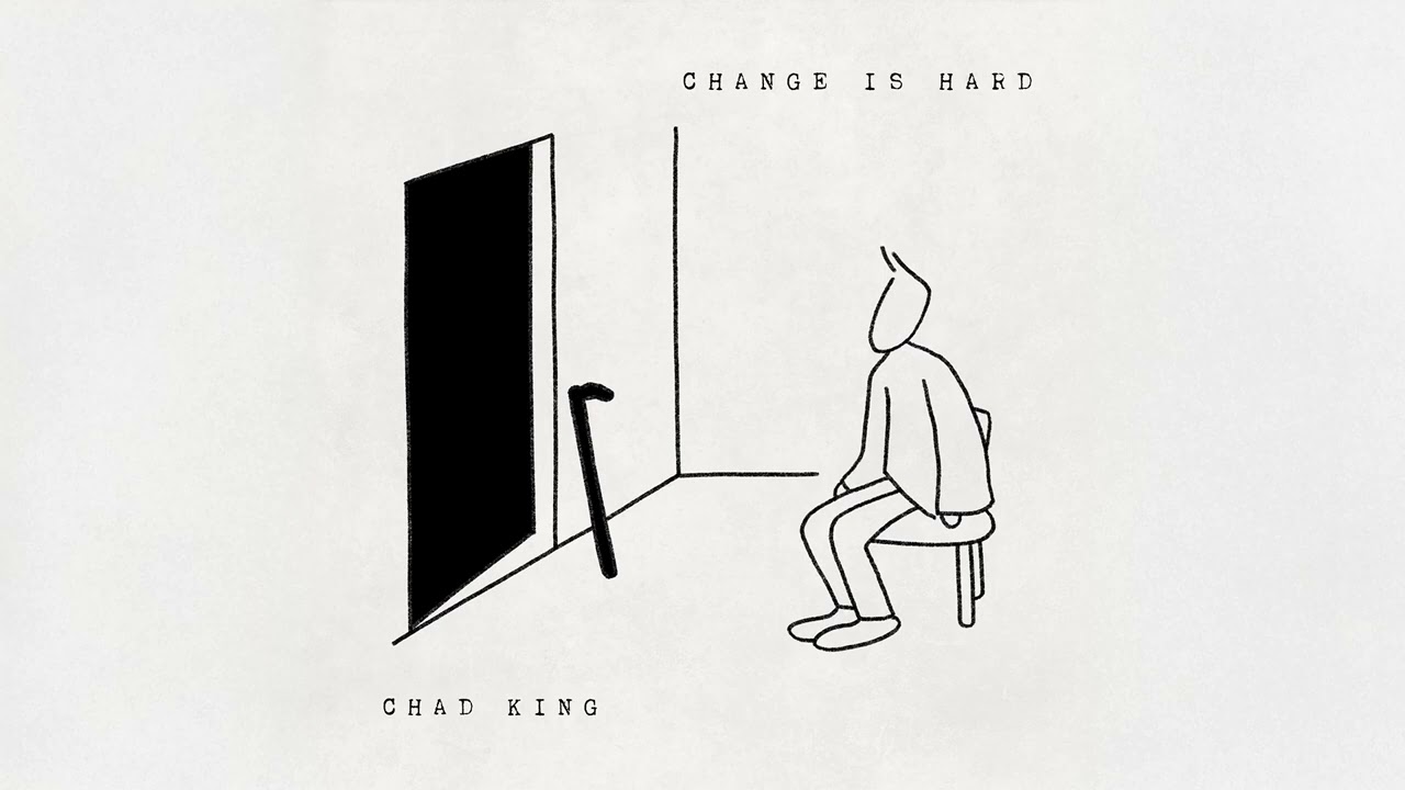 Chad King - Change Is Hard (Official Audio)