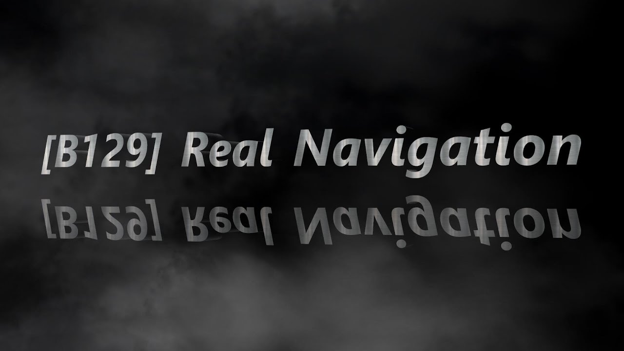 [B129-131] Real Navigation