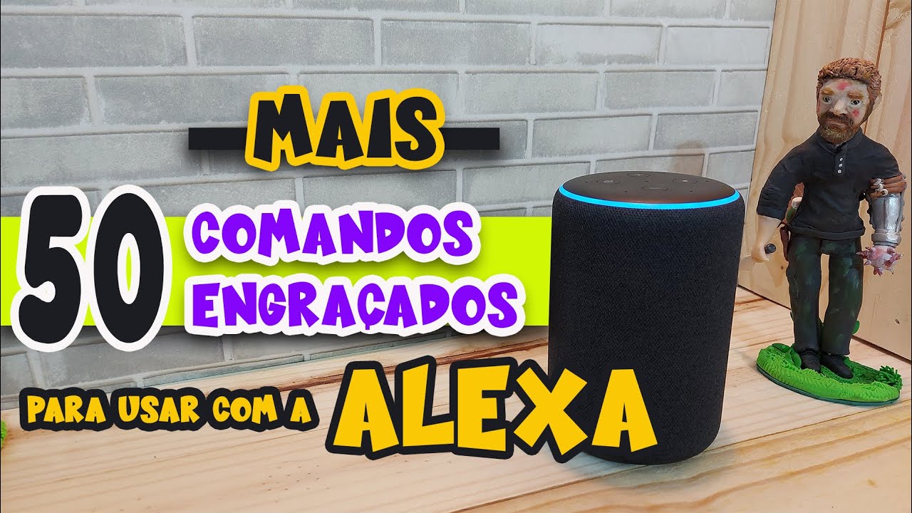 MAIS 50 COMANDOS ENGRAÇADOS PARA USAR COM A ALEXA