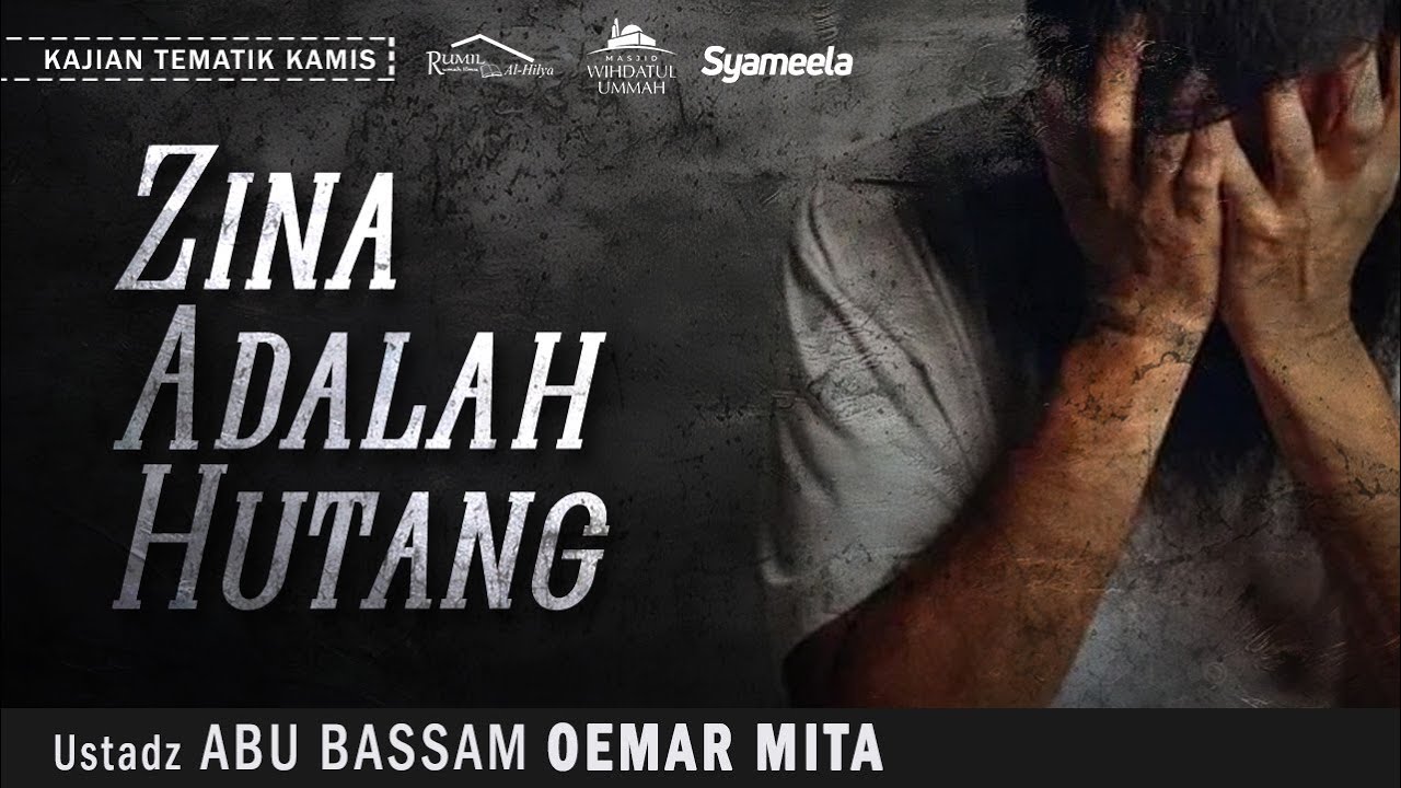 ZINA ADALAH HUTANG | Ustadz ABU BASSAM OEMAR MITA | Kajian Tematik Kamis di Masjid Wihdatul Ummah