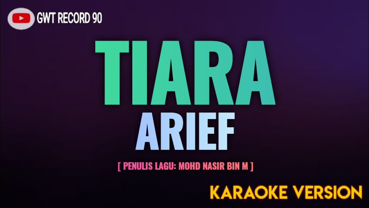 ARIEF - TIARA ( Karaoke )