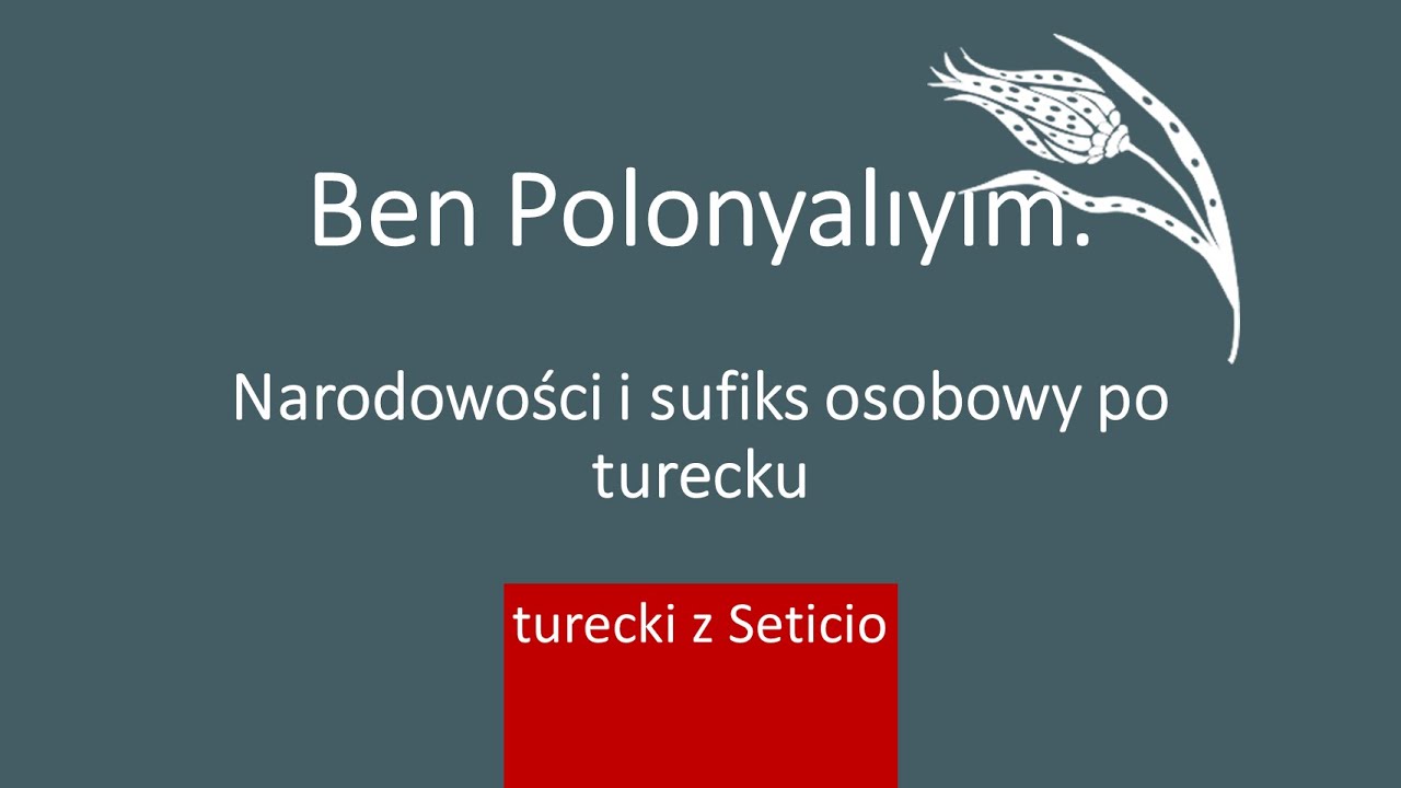 14. Pytanie o narodowość i odmiana przez osoby - Turecki z Seticio - Lekcja 14