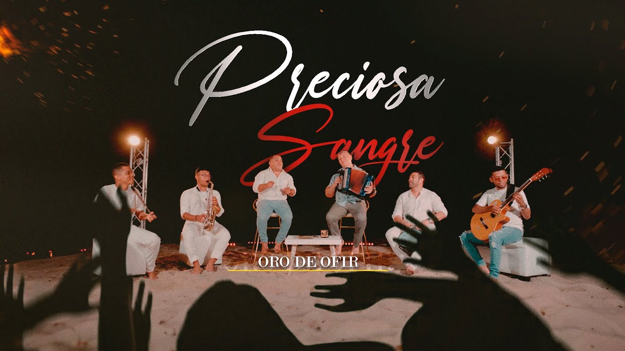 Preciosa Sangre - Oro De Ofir (Video Oficial)