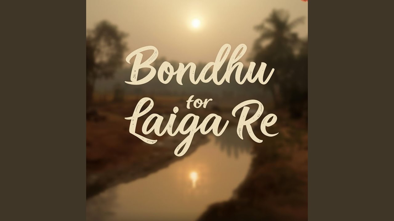 Bondhu Tor Laiga Re
