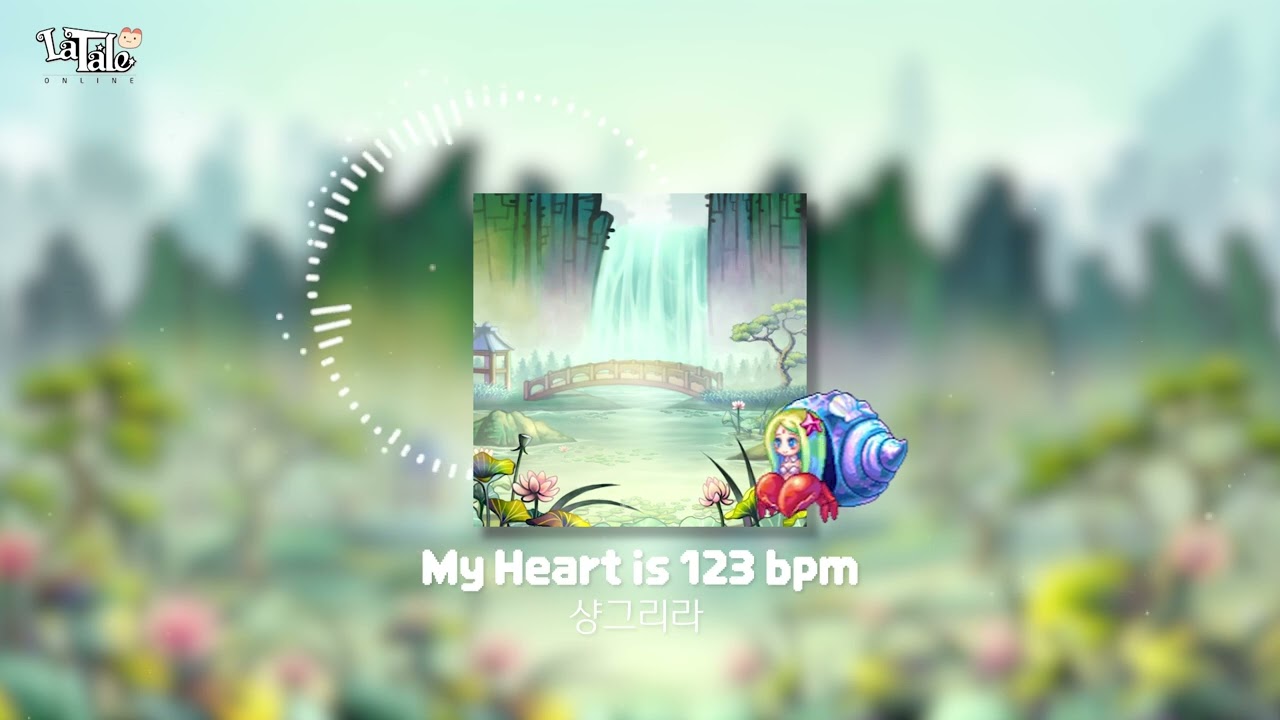 [라테일] My Heart is 123 bpm / 샹그리라 #라테일 #BGM #라테일BGM