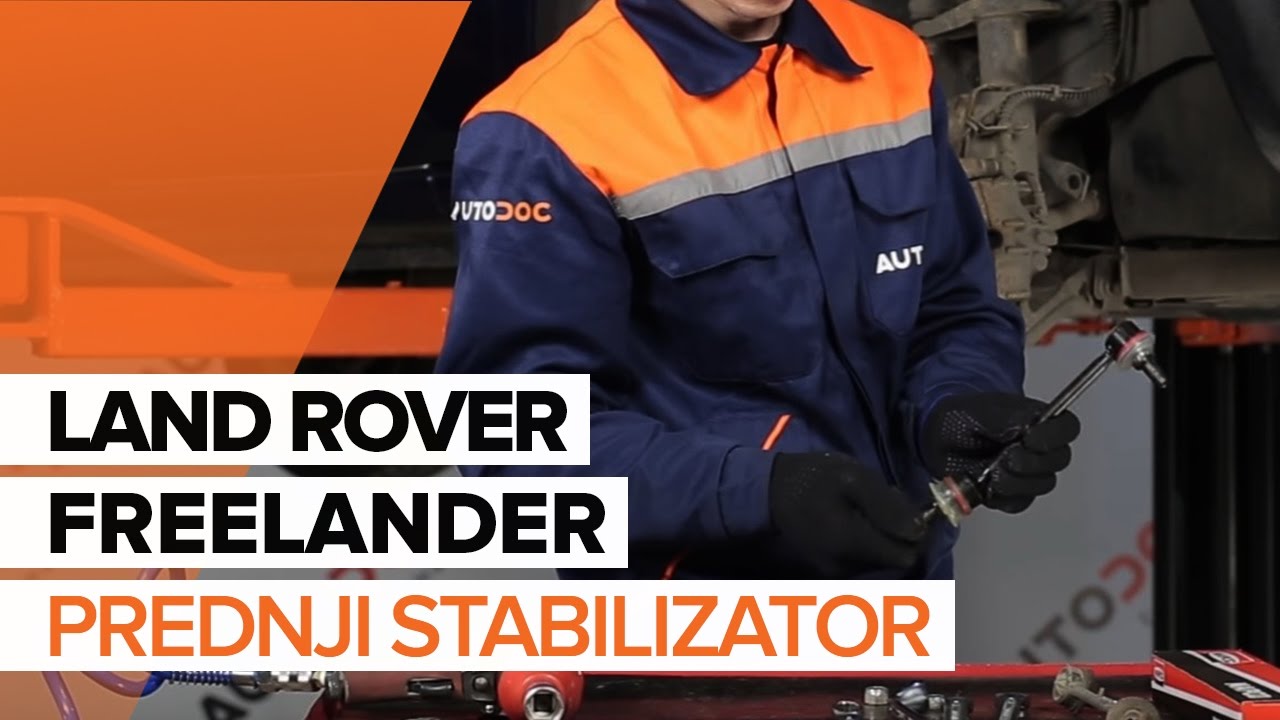 Kako zamenjati prednji stabilizator na LAND ROVER FREELANDER VODIČ | AUTODOC