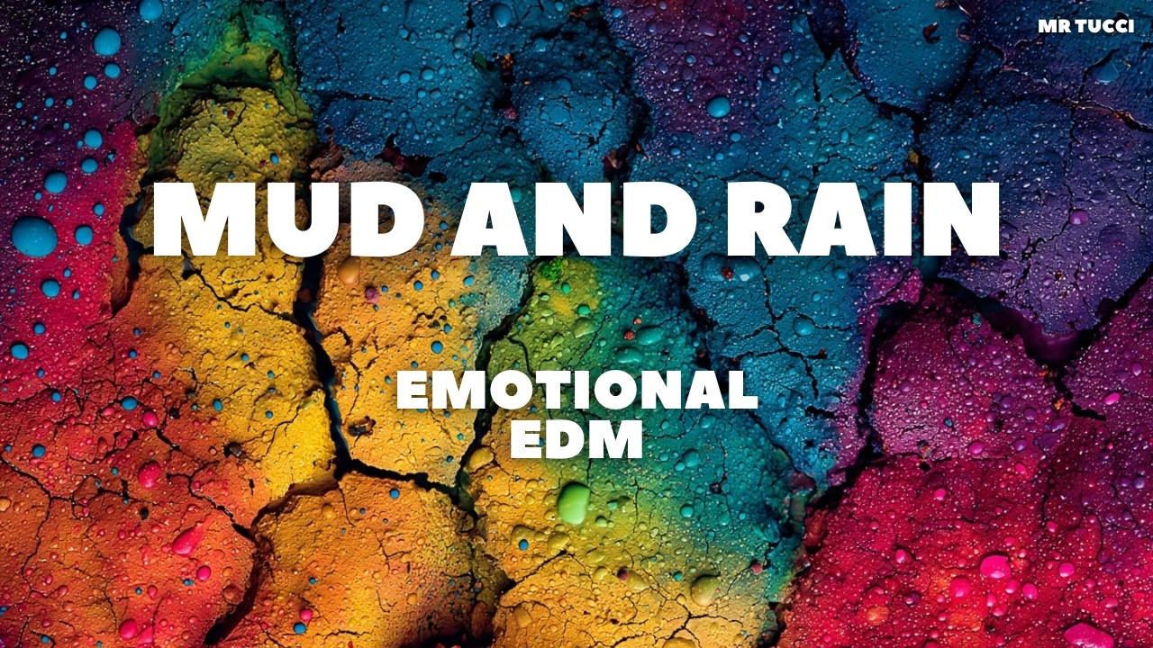 Mud and Rain – Emotional EDM ANTHEM | Melodic Festival Banger