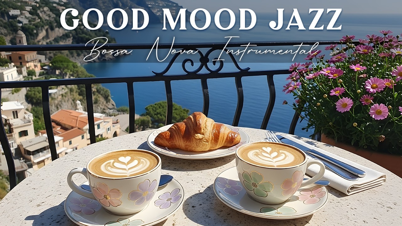 Good Mood Coffee Jazz ☕🎷 Bossa Nova Instrumental 🎶 Café Balcony Ambience 🌤️ for Relax 😌 Inspirat