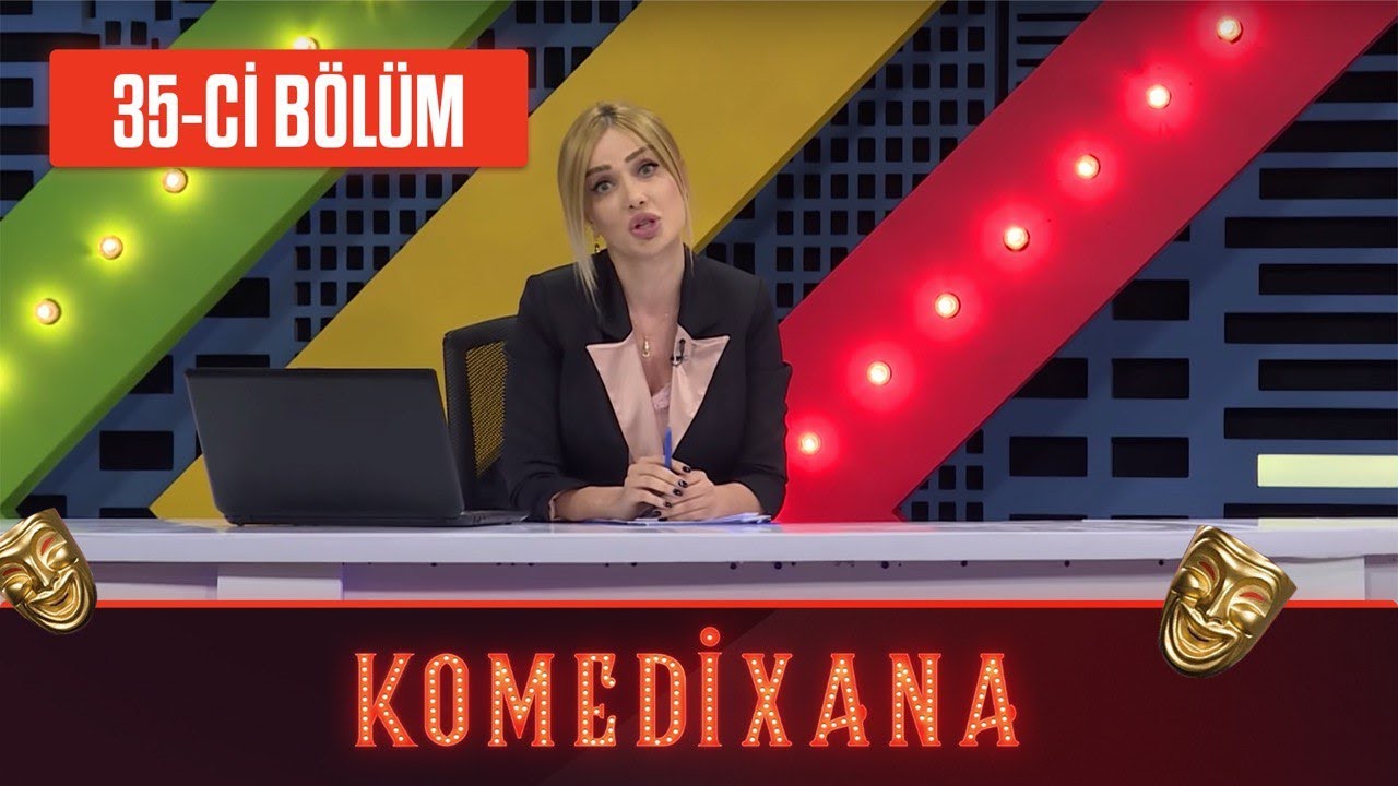 Komedixana 35-ci Bölüm      13.06.2020