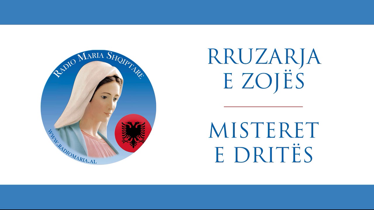 Rruzarja e Zojës - Misteret e dritës - Radio Maria Albania