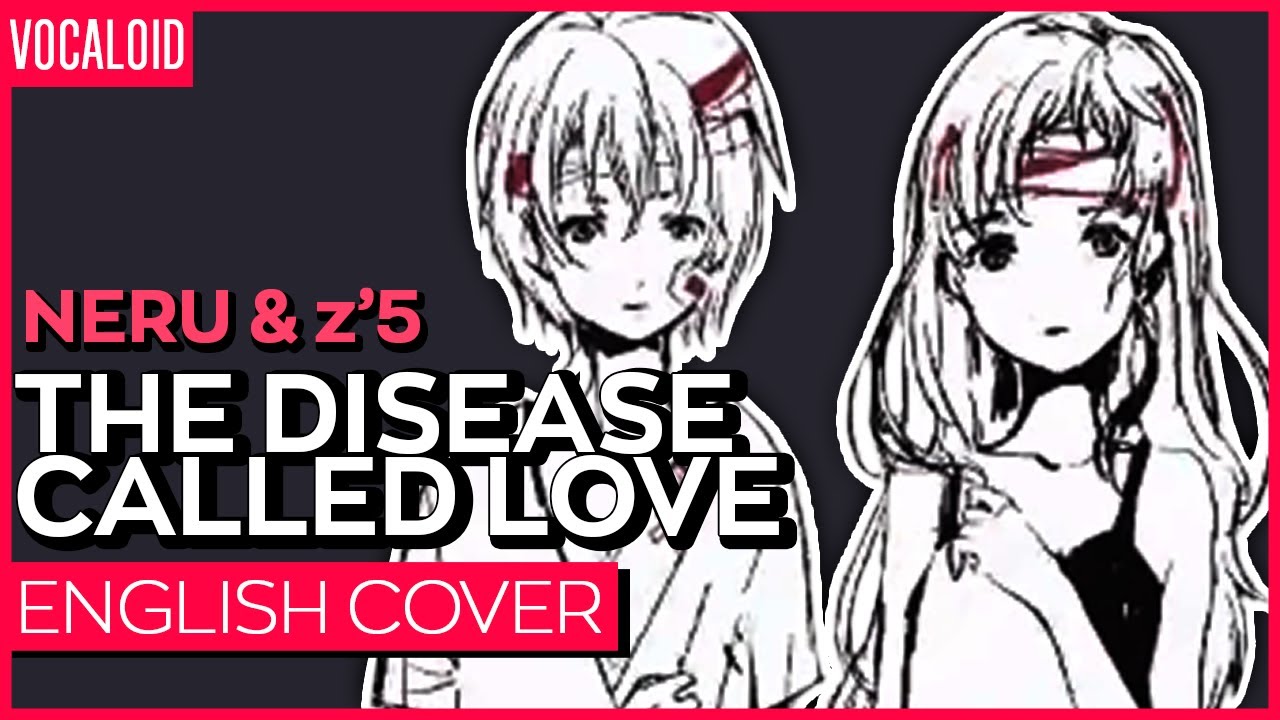 The Disease Called Love (ENGLISH) Ver. Kuraiinu | 病名は愛だった