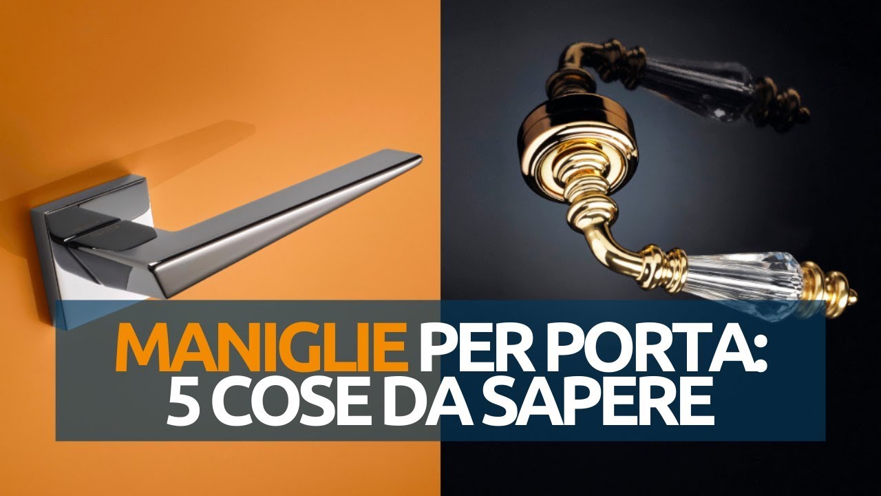 MANIGLIE per porta: 5 cose da sapere per evitare di sbagliare l'acquisto