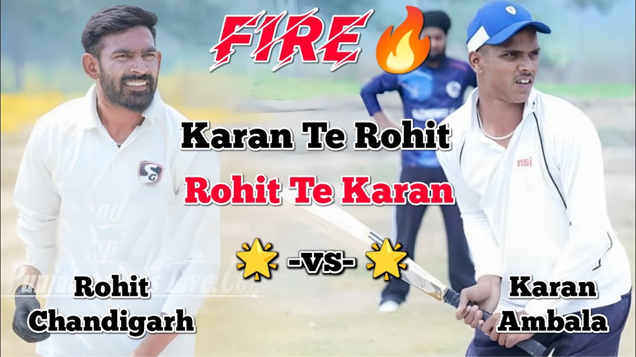 Karan Ambala vs Rohit Chandigarh - Sira Di Takkar 🔥 - At  Ambhchapa Cricket Cup 2023 Haryana Cricket