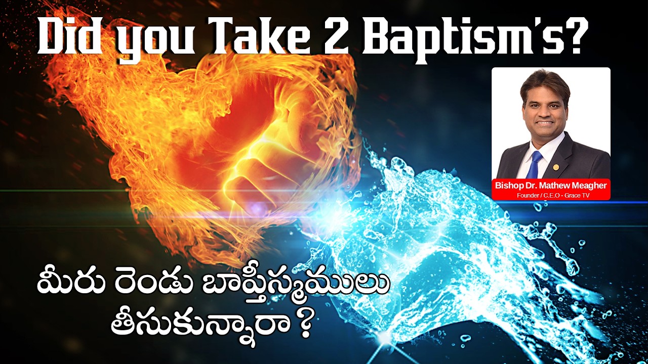 Did you Take 2 Baptism's | Telugu Message | +++ Bishop Dr  Mathew Meagher