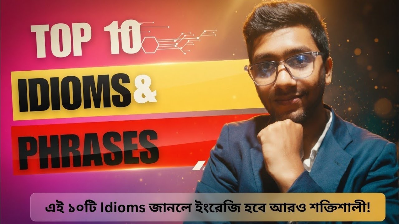 Top 10 Idioms & Phrases  | Improve Your Daily English | by Anjon Chondro Sutra Dhor