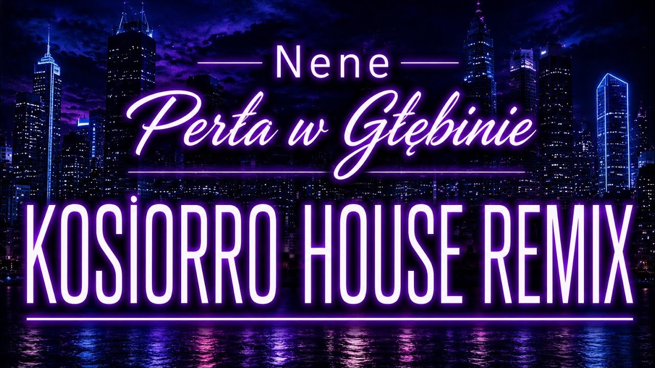 Nene - Perła w Głębinie (Kosiorro House remix)