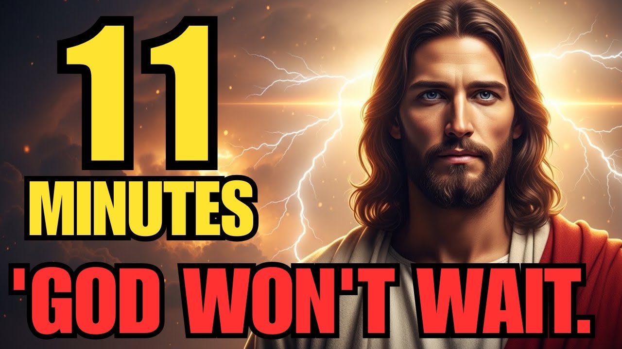 🛑 GOD SAYS;- THIS 11-MINUTE MOMENT IS URGENT… | GOD’S MESSAGE FOR YOU TODAY