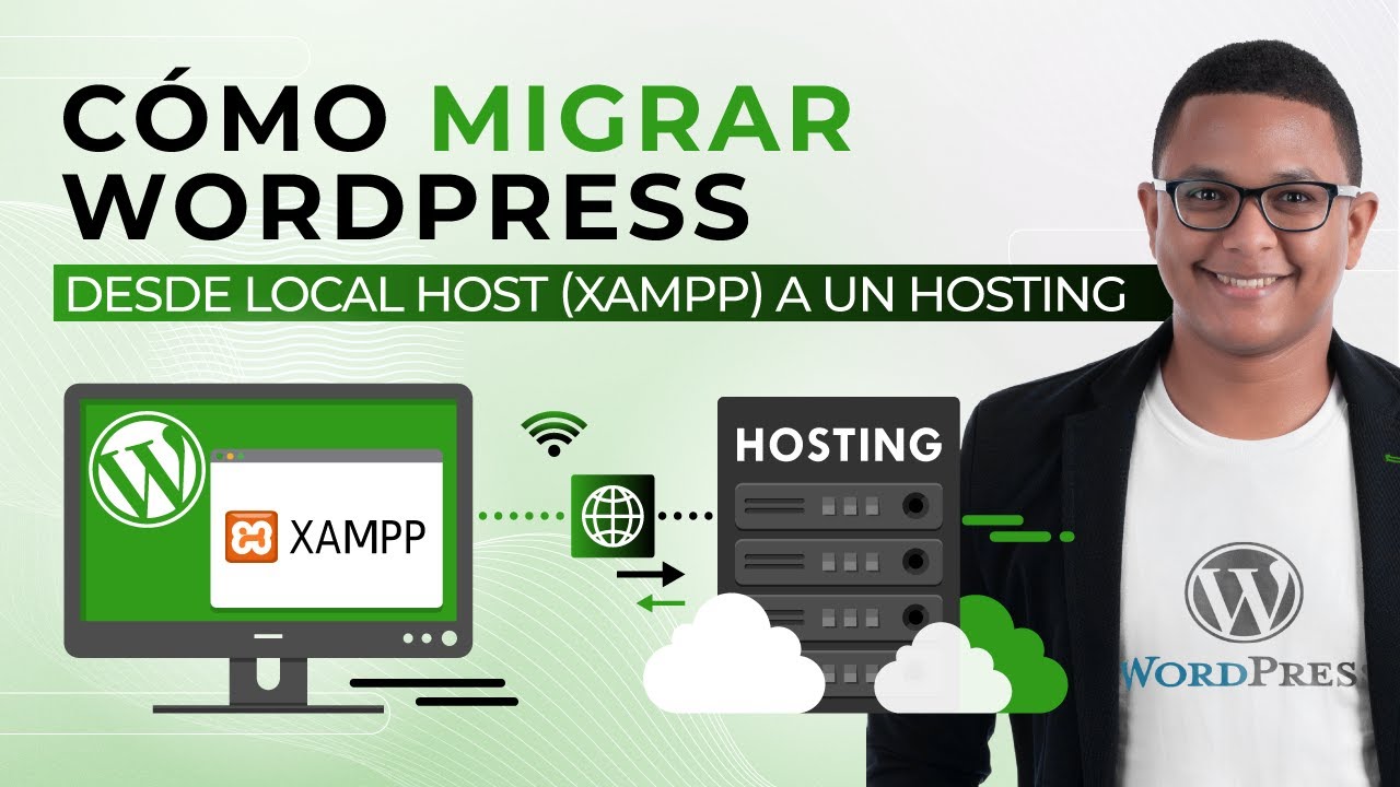 C&oacute;mo Migrar WordPress de Localhost (Xampp) a Hosting en Internet