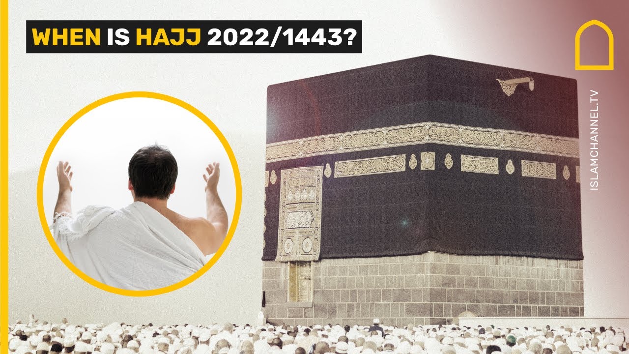 When is Hajj 2022/1443?