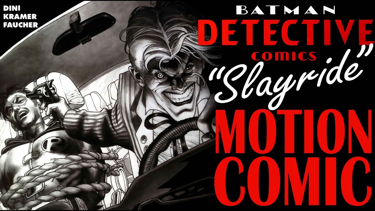 Batman Detective Comics SLAYRIDE Motion Comic
