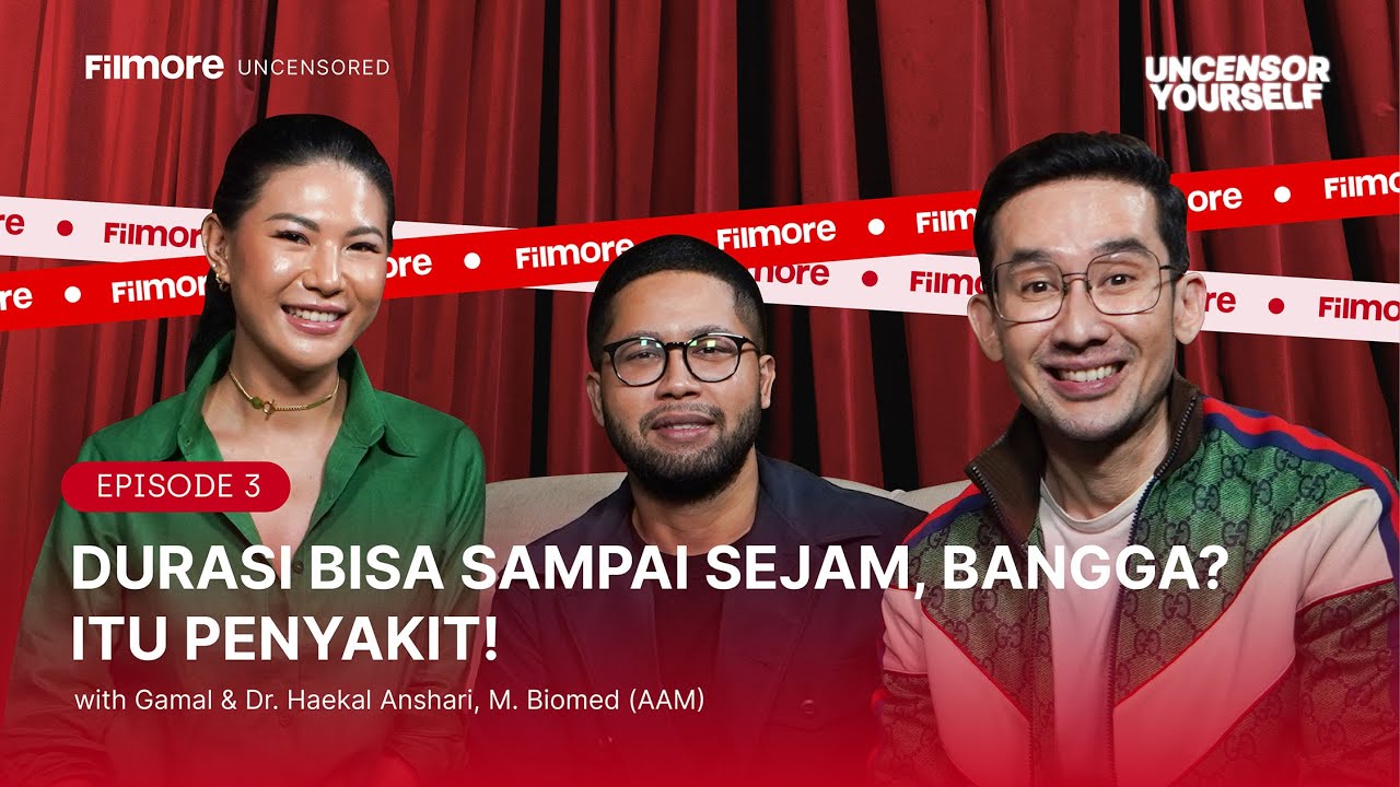 Uncensored #3 - Pornografi PENYEBAB Premature & Delayed Ejaculation?! ft. Gamal & Dr. Haekal Anshari