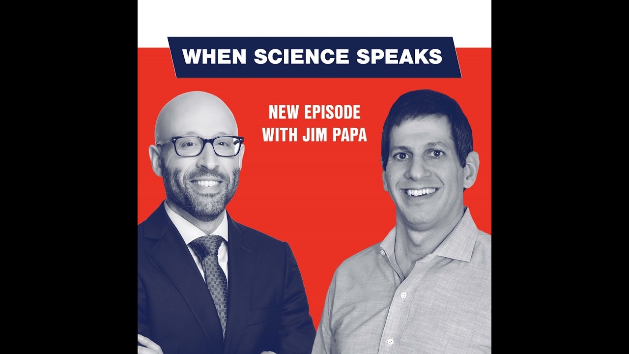 Jim Papa on When Science Speaks