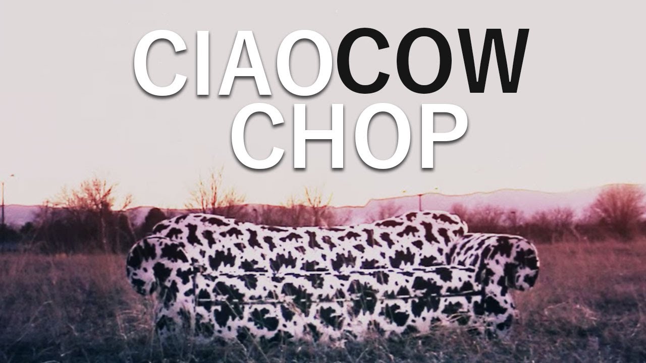 CIAO, COW CHOP | Tribute