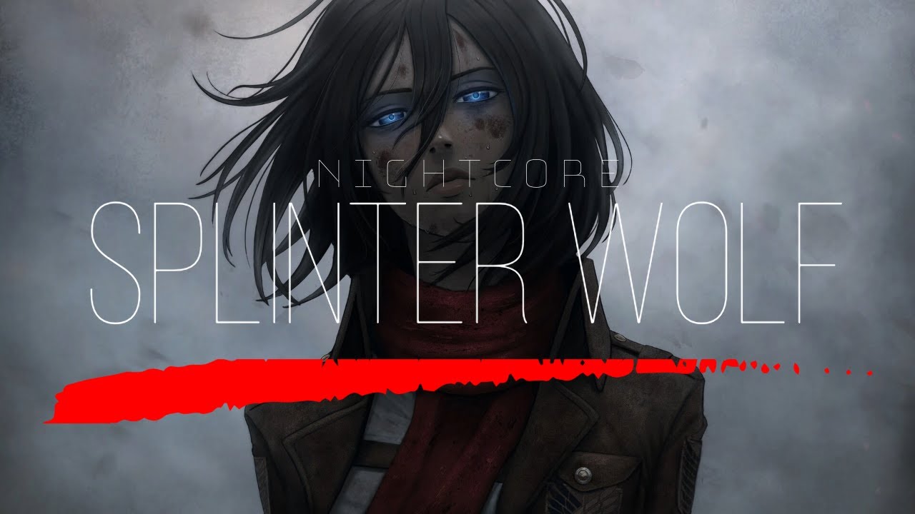 Nightcore - Splinter Wolf (Lyrics) [Attack On Titan]