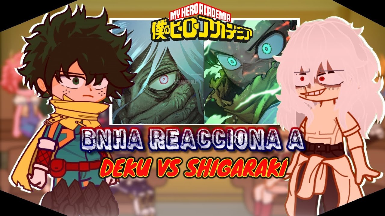 💚||BNHA reaccionan a deku vs shigaraki||💚