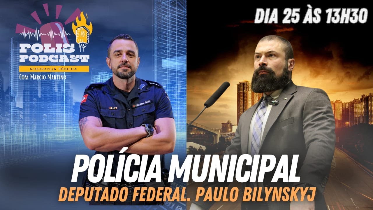 Polícia Municipal - PEC da Segurança e Cacs - Dep. Paulo Bilynskyj. Pres. Comissão de Segurança 