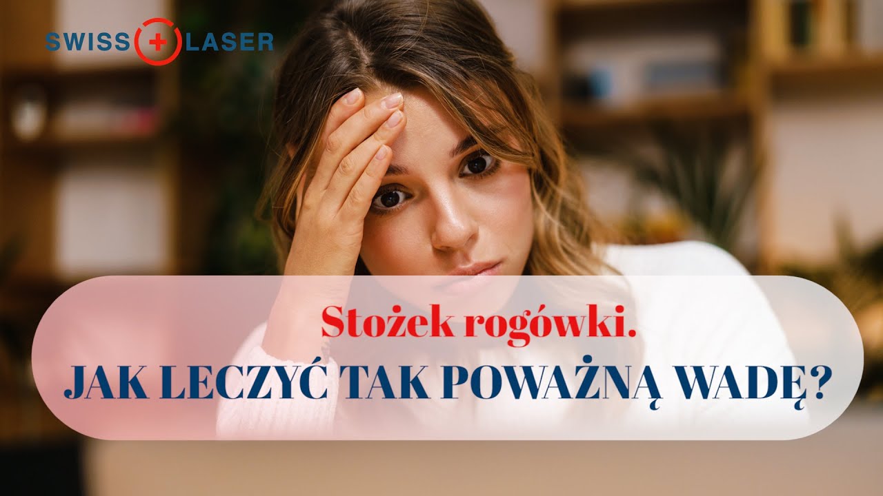Stożek rogówki - co to jest i jak go leczyć? | SwissLaser Warszawa