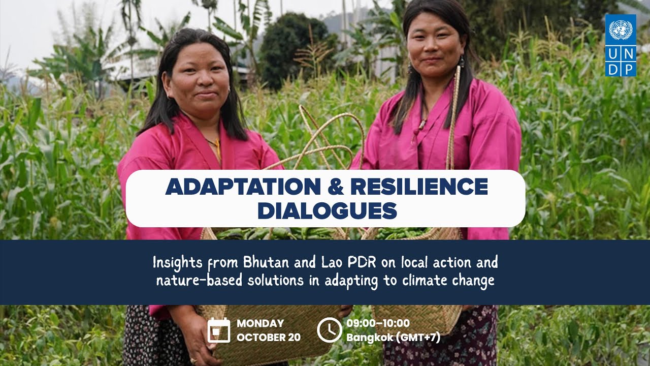 Adaptation and Resilience Dialogues 1: Insights from Bhutan and Lao PDR