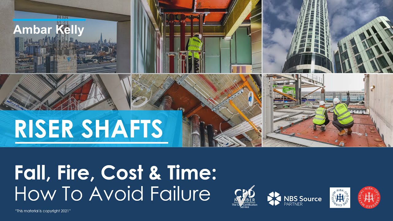 Riser shafts: how to avoid failure CPD RIBA Accredited | Ambar Kelly