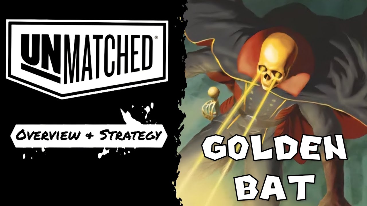 Unmatched, Golden Bat quick guide, overview & strategy 