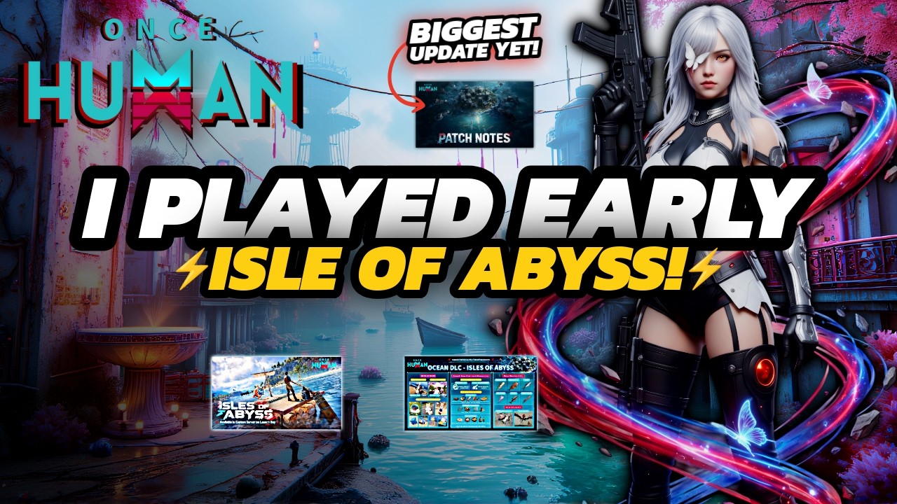 Once Human: Isles of Abyss - Everything You NEED to Know Before You Play