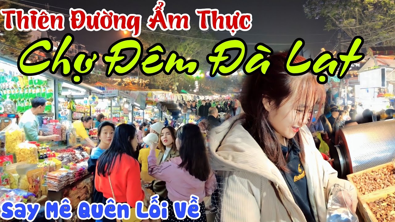 Say Mê Thiên Đường Ẩm Thực Lớn Nhất CHỢ ĐÊM ĐÀ LẠT - Hàng Ngàn Món Ăn Thơm Ngon Giá Rẻ | KPVL