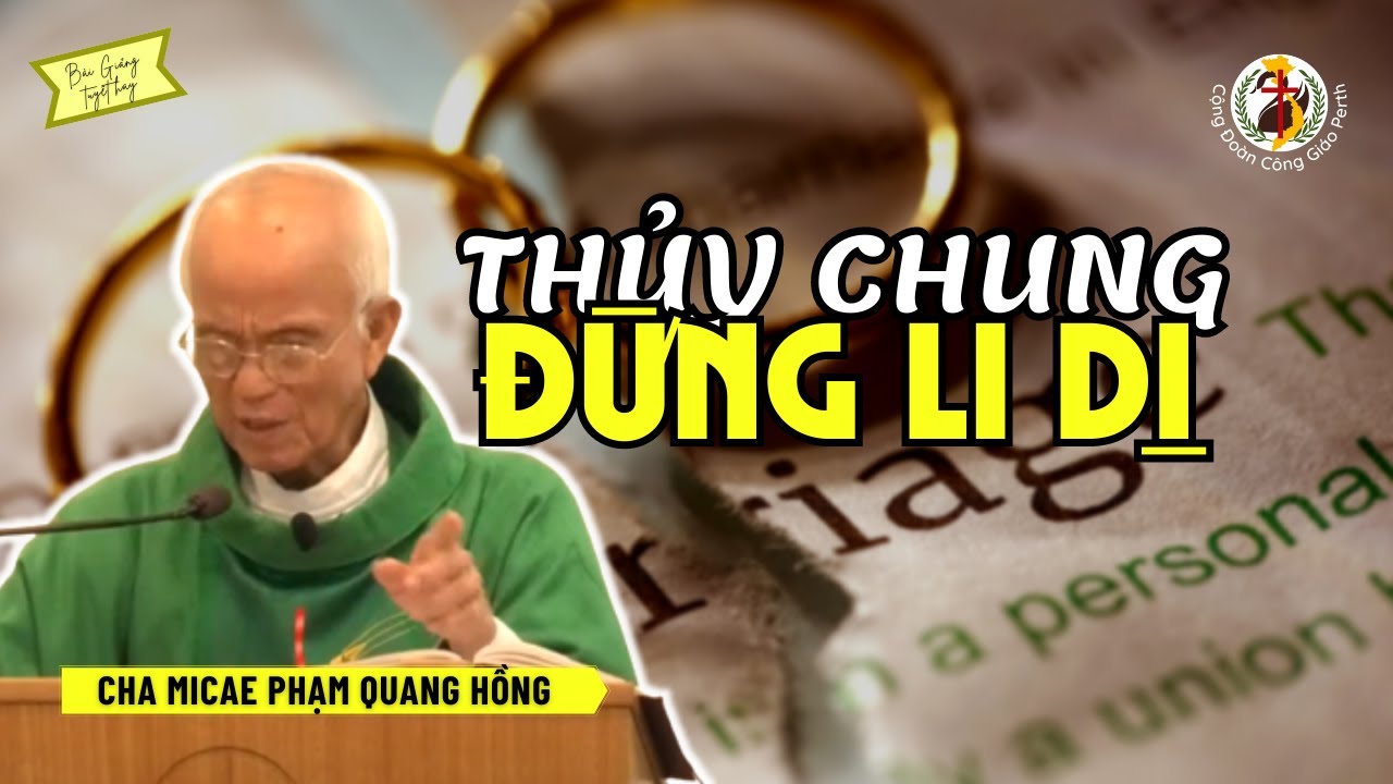 Thủy chung đừng li dị 🎙️ Cha Phạm Quang Hồng