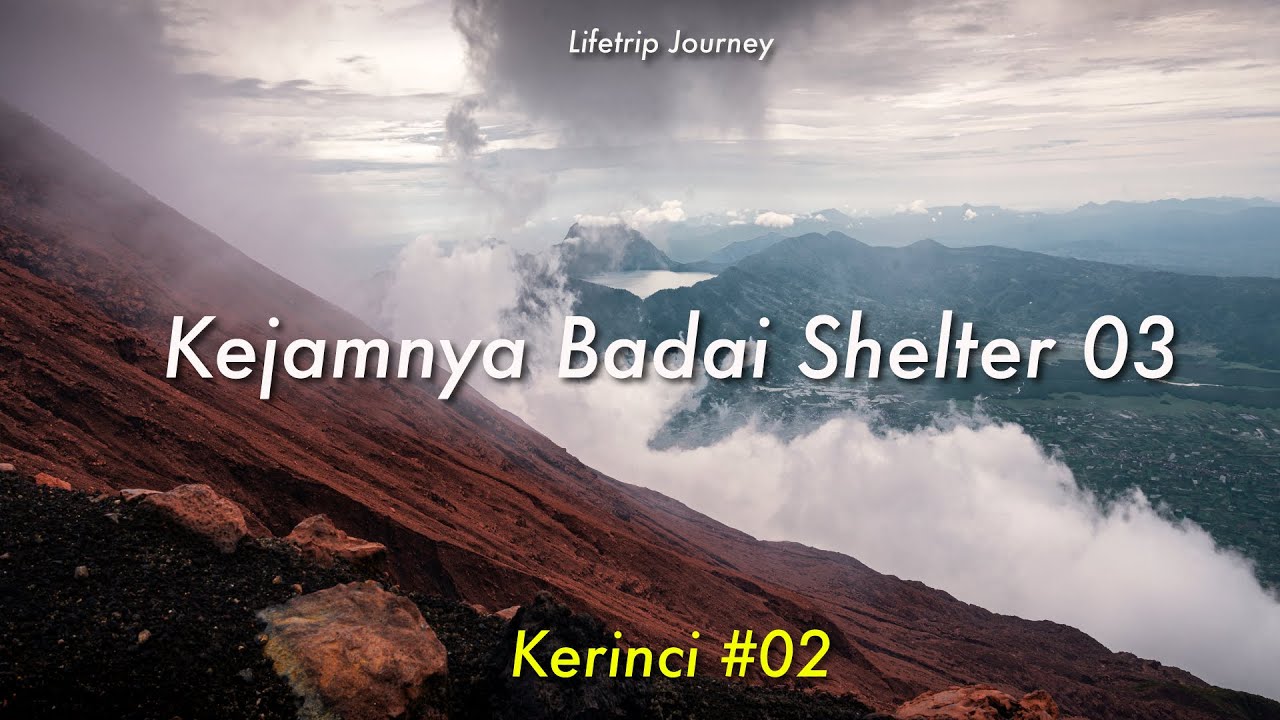 Ngerinya Badai di Shelter 3, Menggapai Atap Sumatera | Pendakian Gunung Kerinci Part 02